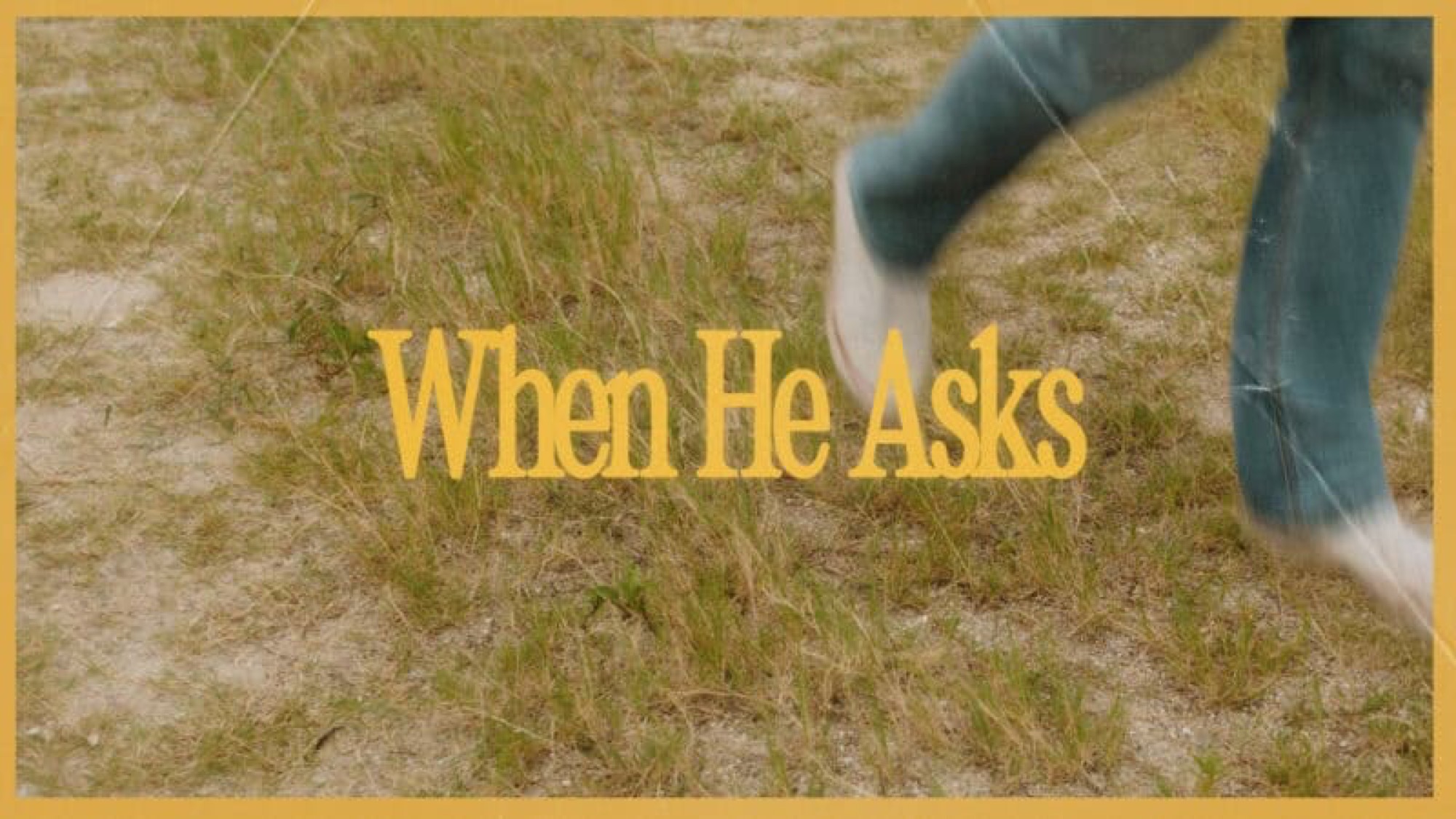 When He Asks